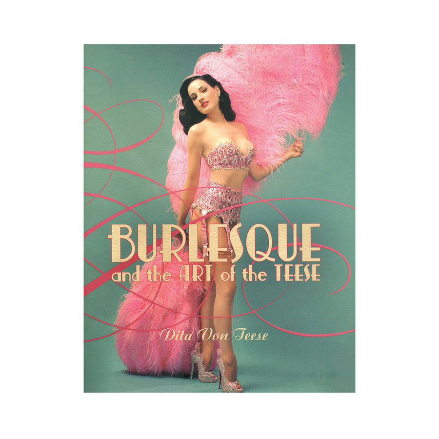 Burlesque &amp; the Art of the Teese