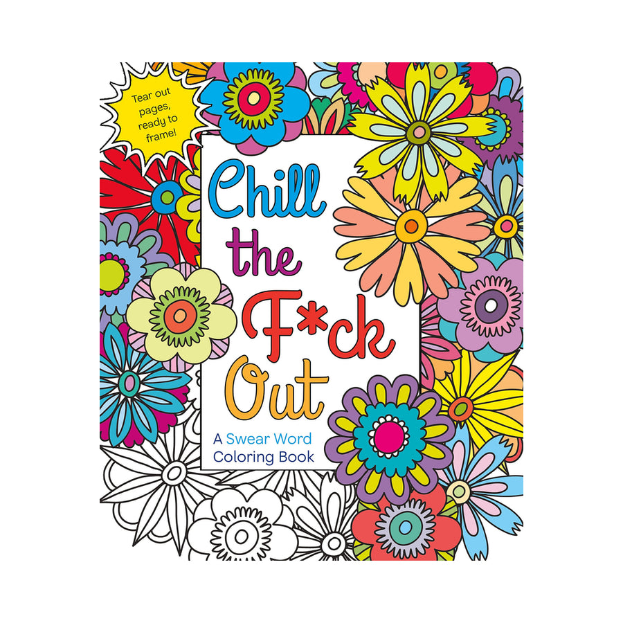 Chill the F*ck Out Coloring Book