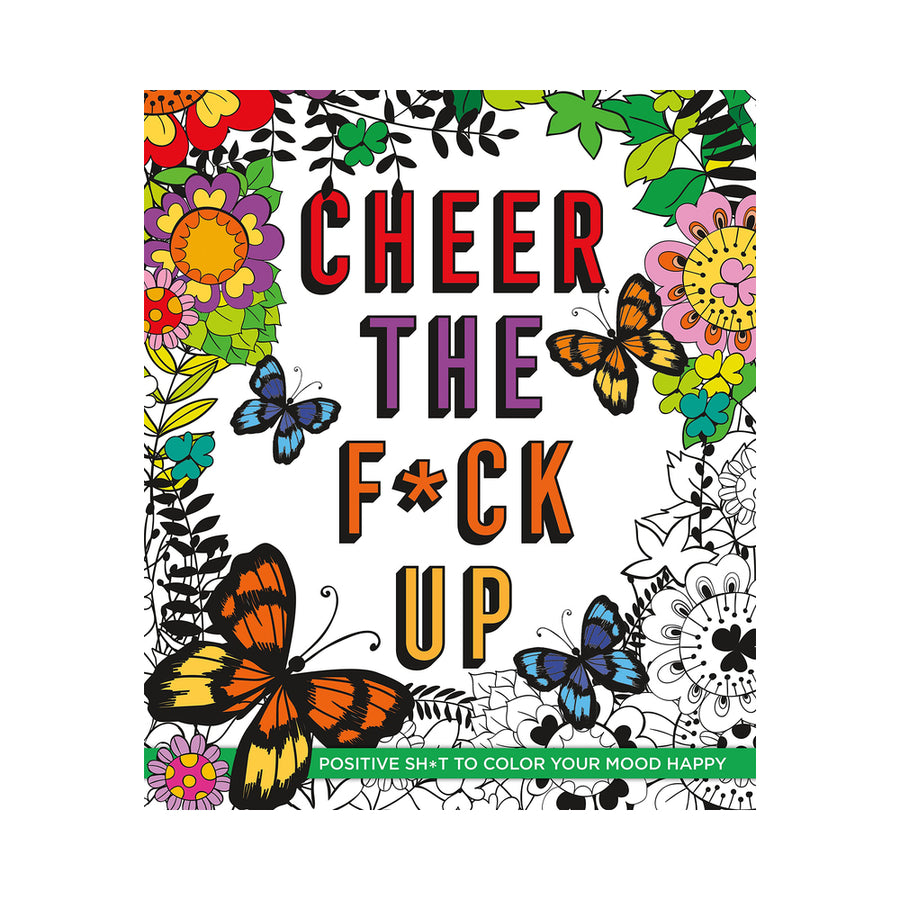 Cheer the F*ck Up Coloring Book