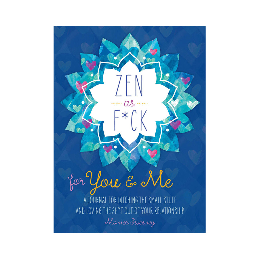 Zen As F*ck For You &amp; Me Journal