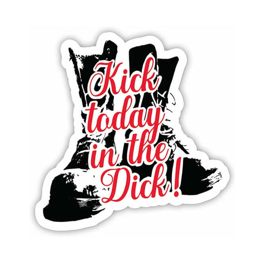 Twisted Wares Kick Today In The Dick! Sticker