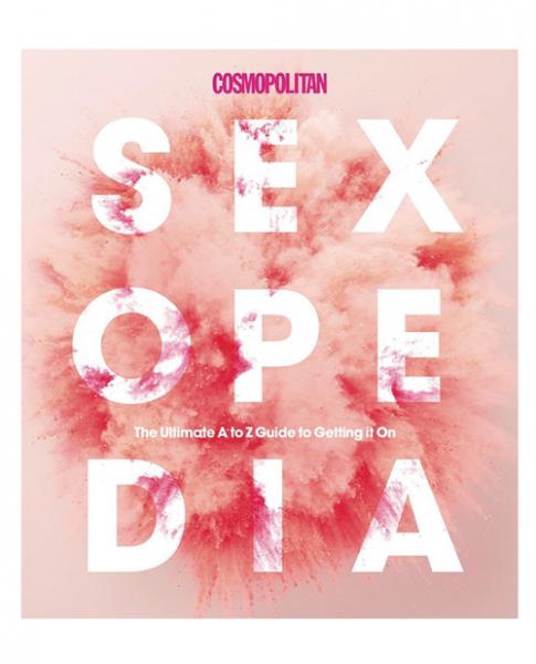 Cosmo Sexopedia The Ultimate Guide A To Z Guide To Getting It On-Cosmopolitan-Sexual Toys®